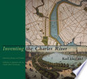 Inventing the Charles River /