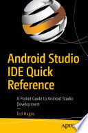 Android Studio IDE Quick Reference : A Pocket Guide to Android Studio Development /