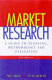 Market research : a guide to planning, methodology, and evaluation /