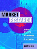 Market research : a guide to planning, methodology & evaluation /