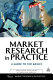 Market research in practice : a guide to the basics /