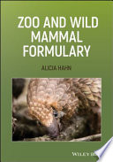 Zoo and wild mammal formulary /