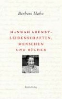 Hannah Arendt : Leidenschaften, Menschen und Bücher /