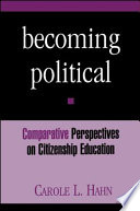 Becoming political : comparative perspectives on citizenship education /