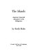 The Islands, America's imperial adventure in the Philippines /