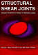 Structural shear joints : analyses, properties and design for repeat loading /