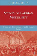 Scenes of Parisian modernity : culture and consumption in the nineteenth century /