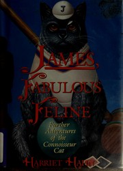James, fabulous feline : further adventures of the connoiseur cat /