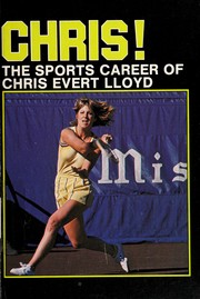 Chris! : the sports career of Chris Evert Lloyd /