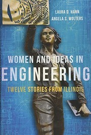 Women and ideas in engineering : twelve stories from Illinois /