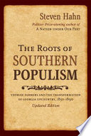 The roots of southern populism : yeoman farmers and the transformation of the Georgia upcountry, 1850-1890 /