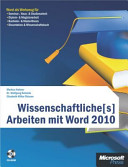 Wissenschaftliche(s) Arbeiten mit Word 2010 /