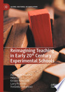 Reimagining Teaching in Early 20th Century Experimental Schools /