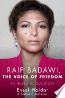 Raif Badawi, the voice of freedom : my husband, our story /