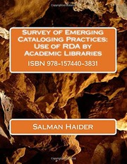 Survey of emerging cataloging practices : use of rda by academic libraries /