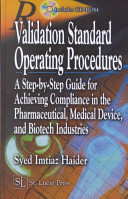 Validation standard operating procedures : a step-by-step guide for achieving compliance in the pharmaceutical, medical device, and biotech industries /