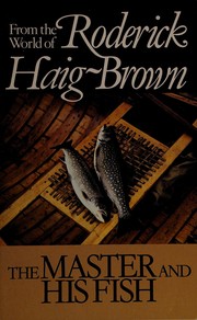 The master and his fish : from the world of Roderick Haig-Brown /