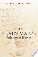 The plain man's pathways to heaven : kinds of Christianity in post-Reformation England, 1570-1640 /