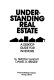 Understanding real estate : a desktop guide for investors /