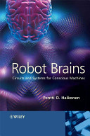 Robot brains : circuits and systems for conscious machines /