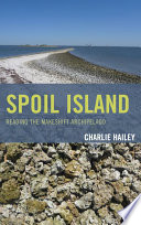 Spoil island : reading the makeshift archipelago /