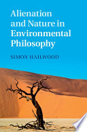 Alienation and nature in environmental philosophy /