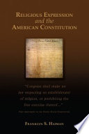 Religious expression and the American Constitution /