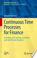 Continuous Time Processes for Finance : Switching, Self-exciting, Fractional and other Recent Dynamics /