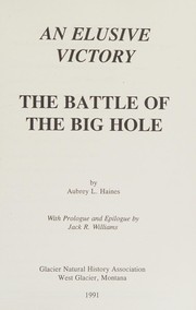 An elusive victory : the Battle of the Big Hole /