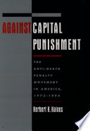 Against capital punishment : the anti-death penalty movement in America, 1972-1994 /