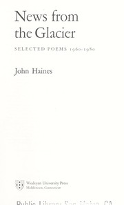News from the glacier : selected poems 1960-1980 /
