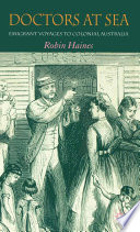 Doctors at Sea : Emigrant Voyages to Colonial Australia /