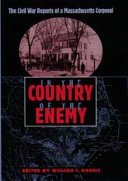 "In the country of the enemy" : the Civil War reports of a Massachusetts corporal /