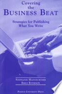 Covering the business beat : strategies for publishing what you write /