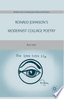 Ronald Johnson's Modernist Collage Poetry /
