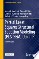 Partial Least Squares Structural Equation Modeling (PLS-SEM) Using R : A Workbook /