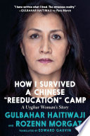 How I survived a Chinese "reeducation" camp : a Uyghur woman's story /