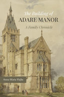 The building of Adare Manor : a family chronicle /