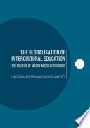 The globalisation of intercultural education : the politics of macro-micro integration /