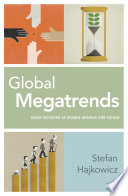 Global megatrends : seven patterns of change shaping our future /