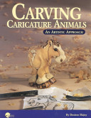 Carving caricature animals : an artistic approach /