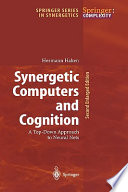 Synergetic computers and cognition : a top-down approach to neural nets /