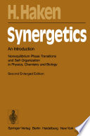 Synergetics : an Introduction Nonequilibrium Phase Transitions and Self-Organization in Physics, Chemistry and Biology /