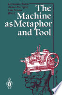 The Machine as Metaphor and Tool /