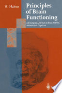 Principles of brain functioning : a synergetic approach to brain activity, behavior, and cognition /