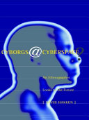 Cyborgs@cyberspace? : an ethnographer looks to the future /