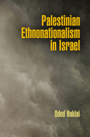 Palestinian ethnonationalism in Israel /