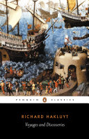 Voyages and discoveries : the principal navigations, voyages, traffiques and discoveries of the English Nation /
