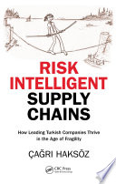 Risk Intelligent Supply Chains : How Leading Turkish Companies Thrive in the Age of Fragility.