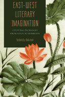 East-west literary imagination : cultural exchanges from Yeats to Morrison /